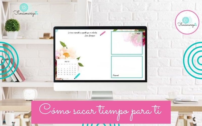 Cómo sacar tiempo para ti