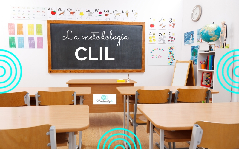 Cómo aplicar la Metodología CLIL en la escuela