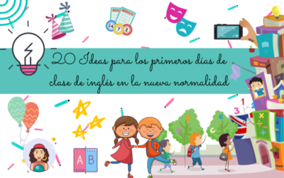 20 ideas para los primeros días de clase de inglés, atendiendo a la nueva normalidad