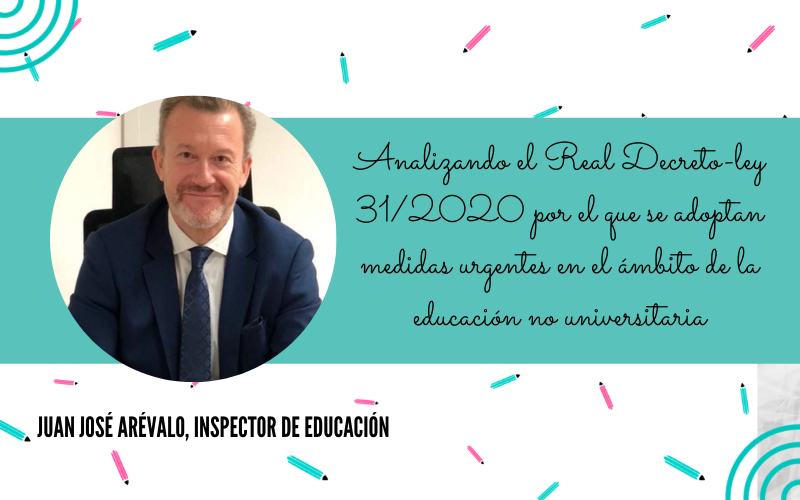 Analizando el Real Decreto-ley 31/2020 por el que se adoptan medidas urgentes en el ámbito de la educación no universitaria