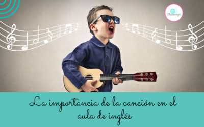 LA IMPORTANCIA DE LA CANCIÓN EN EL ÁREA DE INGLÉS
