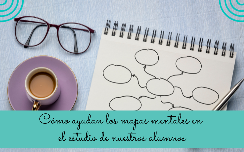 Cómo ayudan los mapas mentales en el estudio de nuestros alumnos