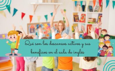 Qué son los descansos activos y sus beneficos en el aula de inglés